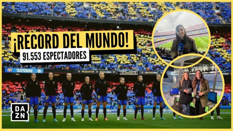 &iexcl;R&eacute;cord hist&oacute;rico! Camp Nou rompe r&eacute;cord de asistencia